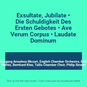 Couverture du produit · Exsultate, Jubilate • Die Schuldigkeit Des Ersten Gebotes • Ave Verum Corpus • Laudate Dominum