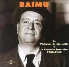 Couverture du produit · Raimu - De L'Alcazar De Marseille À La Comédie Française 1930-1942