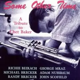 Couverture du produit · Some Other Time: A Tribute To Chet Baker