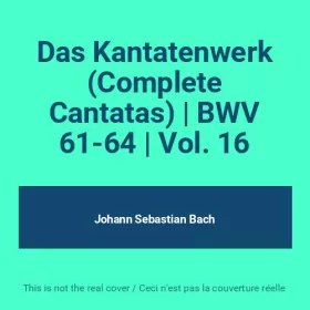 Couverture du produit · Das Kantatenwerk (Complete Cantatas) | BWV 61-64 | Vol. 16