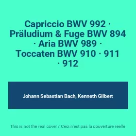 Couverture du produit · Capriccio BWV 992 · Präludium & Fuge BWV 894 · Aria BWV 989 · Toccaten BWV 910 · 911 · 912