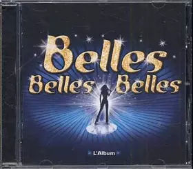 Couverture du produit · Belles, Belles, Belles La Comédie Musicale