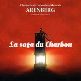 Couverture du produit · L'Intégrale De La Comédie Musicale Arenberg (La Saga Du Charbon)