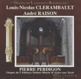 Couverture du produit · Pierre Perdigon à L'orgue de L'Abbaye Sainte-Marie D'Arles-sur-Tech