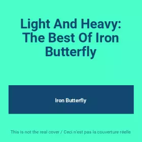 Couverture du produit · Light And Heavy: The Best Of Iron Butterfly