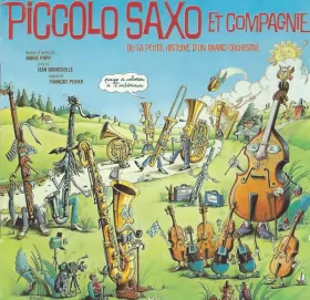 Couverture du produit · Piccolo Saxo Et Compagnie (Ou La Petite Histoire D'Un Grand Orchestre)