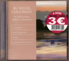 Couverture du produit · Au Soleil Couchant : Les Plus Beaux Chœurs D'hommes