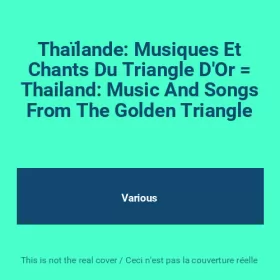 Couverture du produit · Thaïlande: Musiques Et Chants Du Triangle D'Or  Thailand: Music And Songs From The Golden Triangle