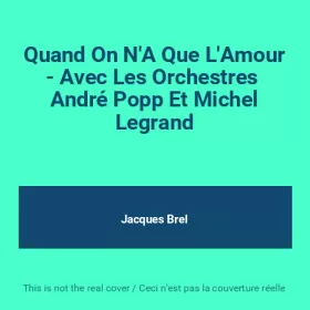 Couverture du produit · Quand On N'A Que L'Amour - Avec Les Orchestres  André Popp Et Michel Legrand