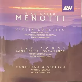Couverture du produit · Violin Concerto / Five Songs / Canti Della Lontananza / Cantilena & Scherzo