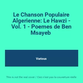 Couverture du produit · Le Chanson Populaire Algerienne: Le Hawzi - Vol. 1 - Poemes de Ben Msayeb 