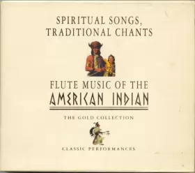 Couverture du produit · Spiritual Songs, Traditional Chants & Flute Music Of The American Indian