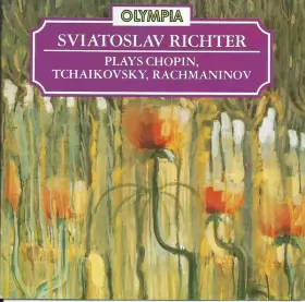 Couverture du produit · Sviatoslav Richter Plays Chopin, Tchaikovsky, Rachmaninov