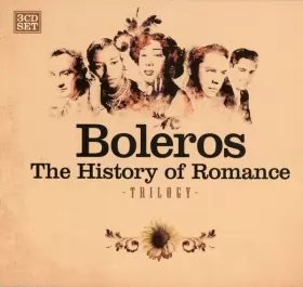 Couverture du produit · Boleros, The History Of Romance / Trilogy