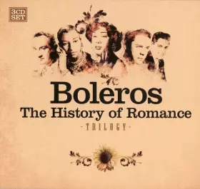 Couverture du produit · Boleros, The History Of Romance / Trilogy