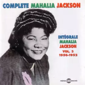 Couverture du produit · Complete Mahalia Jackson Vol. 3 1950-1952