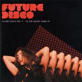 Couverture du produit · Future Disco Vol. 7 - 'Til The Lights Come Up