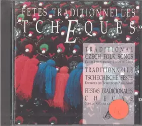Couverture du produit · Fetes Traditionnelles Tcheques - Traditional Czech Folk Songs - Traditionnelle Tschechische Feste - Fiestas Tradicionales Checa