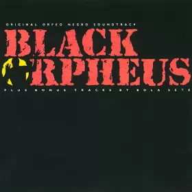 Couverture du produit · Black Orpheus - Original Orfeo Negro Soundtrack Plus Bonus Tracks By Bola Sete