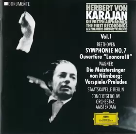Couverture du produit · The First Recordings Vol.1 – Symphonie No. 7, Ouvertüre “Leonore III” / Die Meistersinger Von Nürnberg: Vorspiele