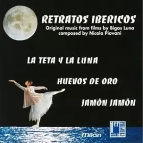 Couverture du produit · Retratos Ibericos: La Teta Y La Luna / Huevos De Oro / Jamón Jamón (Original Music From Films By Bigas Luna)