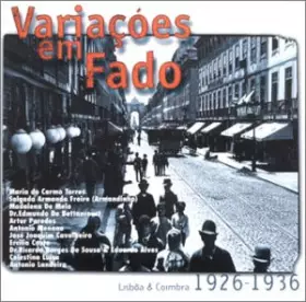 Couverture du produit · Variacoes Em Fado - Lisboa & Coimbra 1926 - 1936 