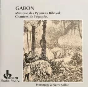 Couverture du produit · Gabon: Musique Des Pygmées Bibayak. Chantres De L'épopée.