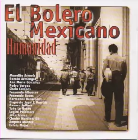 Couverture du produit · El Bolero Mexicano 1931-1945: Humanidad