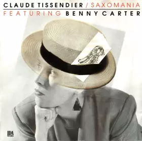 Couverture du produit · Claude Tissendier  / Saxomania Featuring Benny Carter