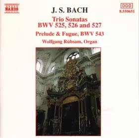 Couverture du produit · Trio Sonatas: BWV 525, 526 And 527 / Prelude & Fugue, BWV 543