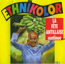 Couverture du produit · Ethnikolor Vol 2 La Fete Antillaise Continue...
