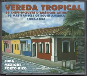 Couverture du produit · Vereda Tropical (36 Chefs D'Oeuvre D'Amérique Latine, 36 Masterpieces Of South America 1933-1956)