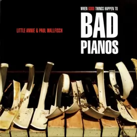 Couverture du produit · When Good Things Happen To Bad Pianos