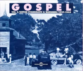 Couverture du produit · Gospel Vol. 3 / Guitar Evangelists & Bluesmen / 1927-1944