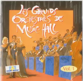Couverture du produit · Les Grands Orchestres De Music-Hall Vol. 1 