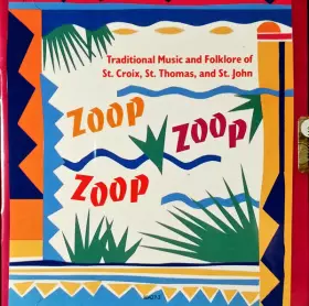 Couverture du produit · Zoop Zoop Zoop (Traditional Music And Folklore Of St. Croix, St. Thomas, And St. John)