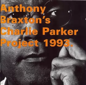 Couverture du produit · Anthony Braxton´s Charlie Parker Project 1993