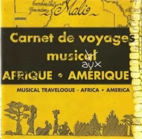 Couverture du produit · Carnet De Voyages Musicaux - Afrique ● Amérique