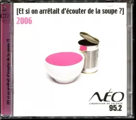 Couverture du produit · [Et Si On Arrêtait D'écouter De La Soupe ?] 2006