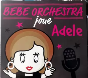 Couverture du produit · Bebe Orchestra Joue Adele
