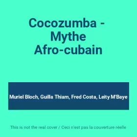 Couverture du produit · Cocozumba -  Mythe Afro-cubain