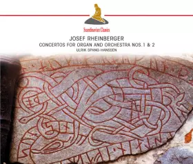 Couverture du produit · Josef Rheinberger Concertos For Organ And Orchestra Nos. 1 & 2