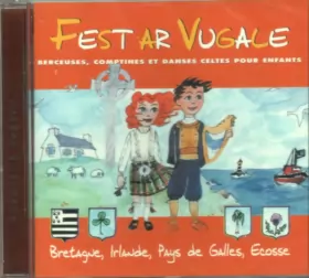 Couverture du produit · Fest Ar Vugale (Berceuses, Danses Et Comptines Celtes Pour Enfants)