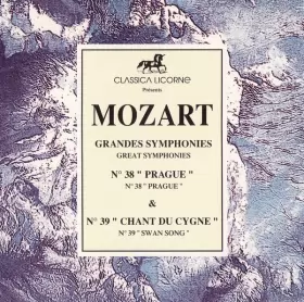 Couverture du produit · Grandes Symphonies. Nº38 "Prague", Nº39 "Chant Du Cygne"