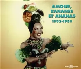 Couverture du produit · Amour, Bananes Et Ananas 1932-1950