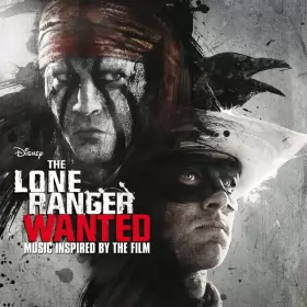 Couverture du produit · The Lone Ranger - Wanted (Music Inspired By The Film)