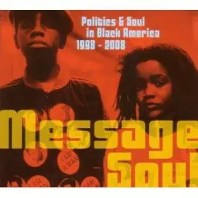Couverture du produit · Message Soul (Politics & Soul In Black America 1998-2008)