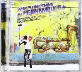 Couverture du produit · What's Happening In Pernambuco - New Sounds Of The Brazilian Northeast (Brazil Classics 7)