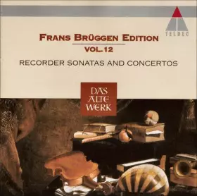 Couverture du produit · Frans Brüggen Edition - Vol. 12 • Recorder Sonatas And Concertos