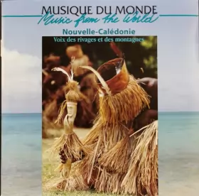 Couverture du produit · Nouvelle-Calédonie: Voix Des Rivages Et Des Montagnes  New Caledonia: Voices Of The Shores And Mountains
